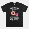 I'm Going To Be A Big Sister Baby Announcement Donut Reveal Unisex T-Shirt