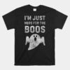 I'm Just Here For The Boos Hilarious Halloween Unisex T-Shirt