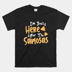 I'm Just Here For The Samosas Desi Bollywood Unisex T-Shirt