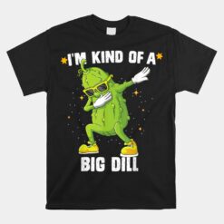 I'm Kind Of Big Dill Pickle Dabbing Halloween Unisex T-Shirt