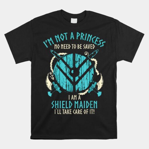 I'm Not A Princess I'm A Shield Maiden Unisex T-Shirt