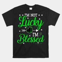 I'm Not Lucky I'm Blessed Plaid St Patrick's Day Unisex T-Shirt