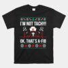 I'm Not Tachy Ok That's A-Fib Nurse Ugly Xmas Unisex T-Shirt