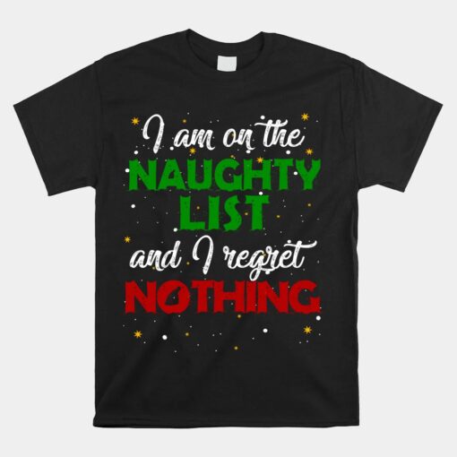 I'm On The Naughty List And I Regret Nothing Unisex T-Shirt