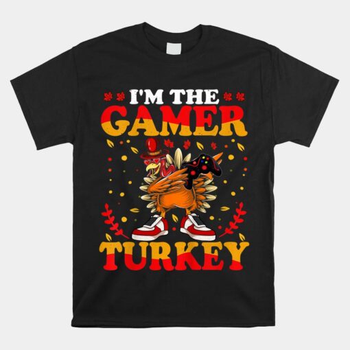 I'm The Gamer Turkey Gaming Boys. Happy Funny Thanksgiving Unisex T-Shirt