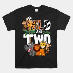 I'm Wild And 2 Birthday Safari Jungle Zoo 2nd Bday Two Unisex T-Shirt