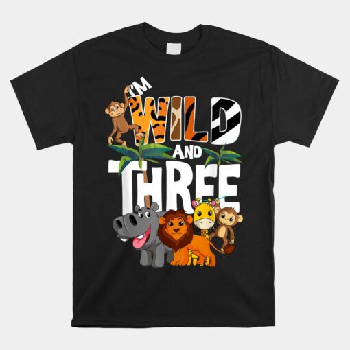 I'm Wild And 3 Birthday Safari Jungle Zoo 3rd Bday Three Unisex T-Shirt