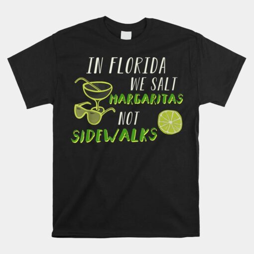 In Florida We Salt Margarita Not Sidewalks Winter Unisex T-Shirt