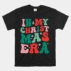 In My Christmas Era Groovy Xmas Unisex T-Shirt