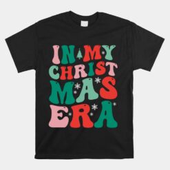 In My Christmas Era Groovy Xmas Unisex T-Shirt