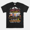 In My Dream World Patterned Paper Is Free Unisex T-Shirt