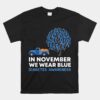 In November We Wear Blue Truck T1D Diabetes Awareness Month Unisex T-Shirt