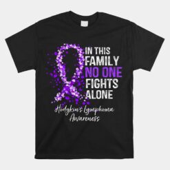 In This Family No One Fights Alone Unisex T-Shirt Hodgkin's Lymphoma Unisex T-Shirt