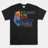 Intelligence Is The Ability To Adapt To Change Unisex T-Shirt