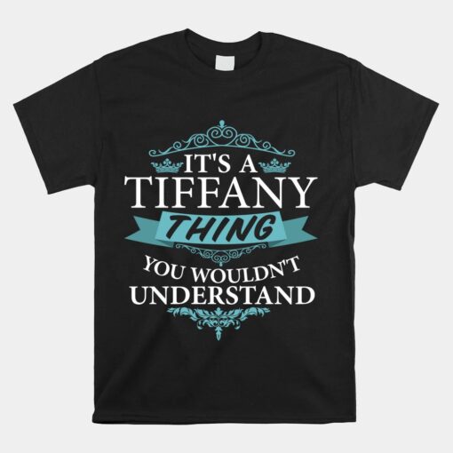 It's A TIFFANY Wouldn't Understand Unisex T-Shirt