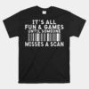 Its All Fun And Games Until Someone Misses A Scan Postal Unisex T-Shirt