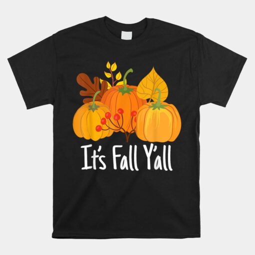 Its Fall Yall Lazy Halloween Thanksgiving Pumpkin Unisex T-Shirt