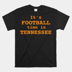 Its Football Time In Tennessee Football Unisex T-Shirt