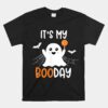 Its My Boo Day Cute Halloween Birthday Ghost Unisex T-Shirt