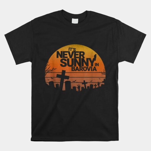 It's Never Sunny In Barovia Unisex T-Shirt