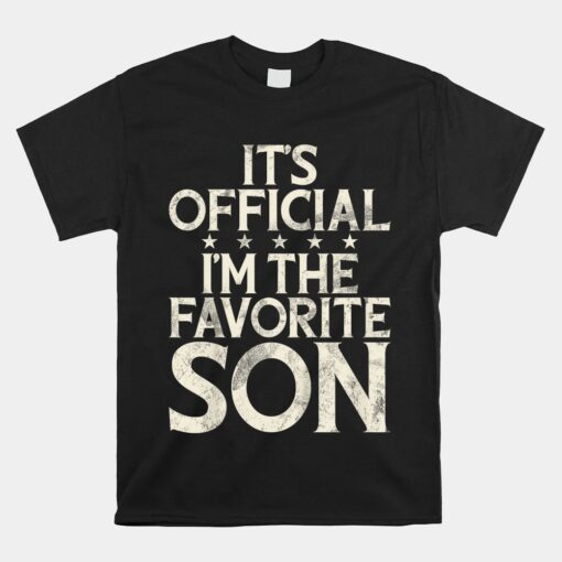 Its Official Im The Favorite Son Unisex T-Shirt