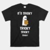 It's Tricky Ghost Halloween Trick Or Treat Party Unisex T-Shirt