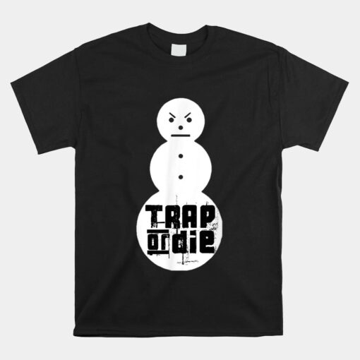 Jee Zy Snowman Unisex T-Shirt Trap Or Die Unisex T-Shirt