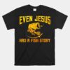 Jesus Fish Fisherman Fisher Fishing Unisex T-Shirt