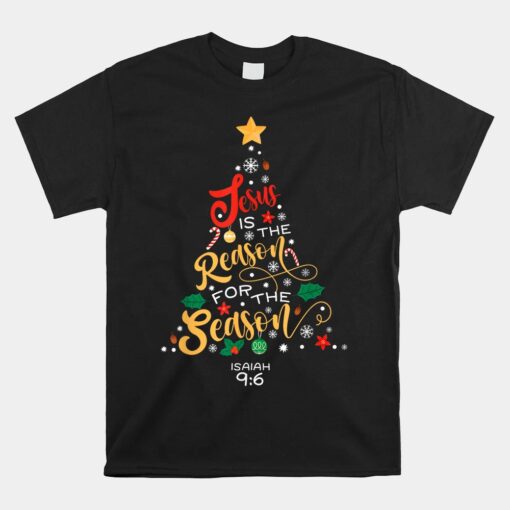 Jesus Is The Reason For The Season Christian Christmas Tree Unisex T-Shirt