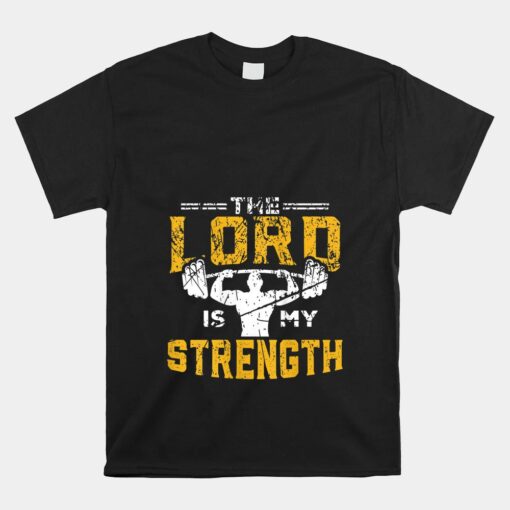 Jesus Workout The Lord Is My Strength Christian Gym Unisex T-Shirt