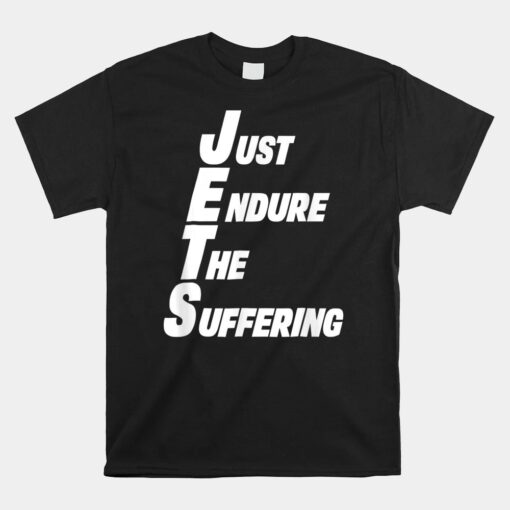 Jets Unisex T-Shirt Just Endure The Suffering TUnisex T-Shirt