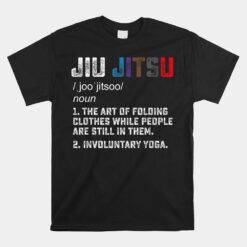 Jiu Jitsu Funny Definition Bjj Or Mma Grappler Unisex T-Shirt