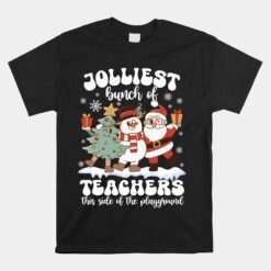 Jolliest Bunch Of Teachers This Side Of The Playground Unisex T-Shirt