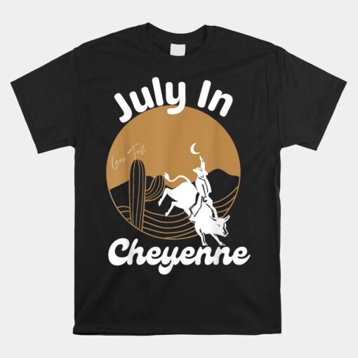 July In Lane Frost Cheyenne Unisex T-Shirt