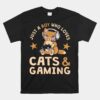 Just A Boy Who Loves Cats And Gaming Cute Gamer Cat Unisex T-Shirt