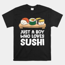 Just A Boy Who Loves Sushi Unisex T-Shirt