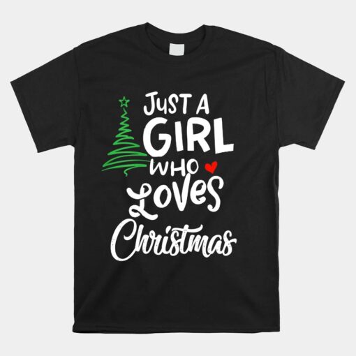 Just A Girl Who Loves Christmas Unisex T-Shirt