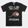 Just A Girl Who Loves Opossums Opossum Owner Unisex T-Shirt