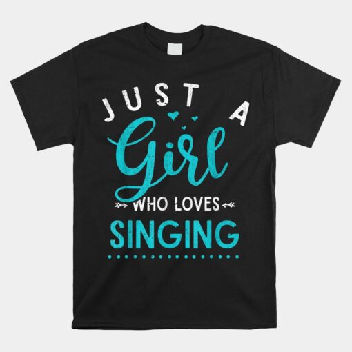 Just A Girl Who Loves Singing Musical Unisex T-Shirt