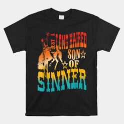 Just A Long Haired Son Of Sinner Unisex T-Shirt