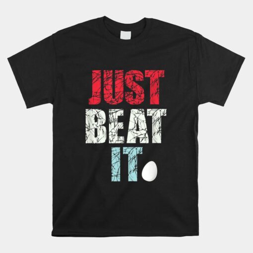 Just Beat It Unisex T-Shirt