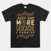 Just One More Geocache I Promise Unisex T-Shirt