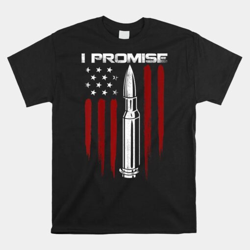 Just The Tip I Promise Bullet Gun Rights Patriotic Unisex T-Shirt