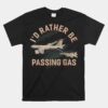 KC135 F22 Unisex T-Shirt KC135 Unisex T-Shirt Plane I'd Rather Be Passing Gas Unisex T-Shirt