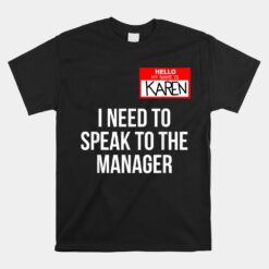 Karen Costume Halloween Unisex T-Shirt Can I Speak To The Manager Unisex T-Shirt