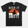 Keep It Gritty And Rock Philadelphia Unisex T-Shirt