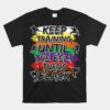Keep Training Until The Belt Turns Black Karate Cool Unisex T-Shirt