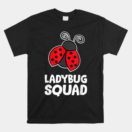 Ladybug Squad Team Ladybugs Unisex T-Shirt