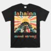 Lahaina Strong Unisex T-Shirt