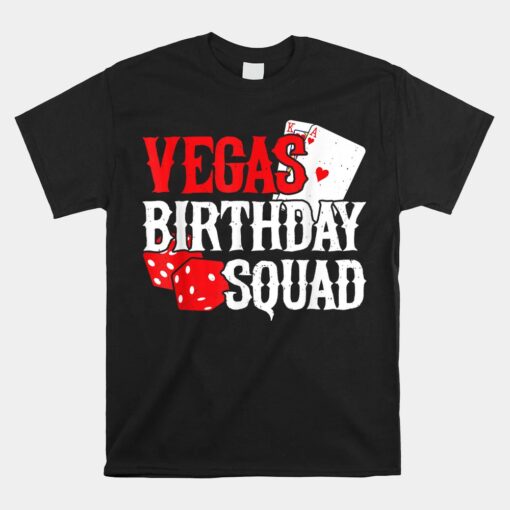 Las Vegas Birthday Party In Vegas Vegas Birthday Squad Unisex T-Shirt